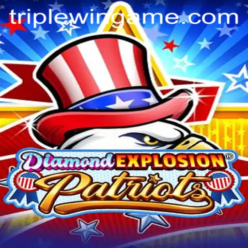 DiamondExplosionPatriots: The Game Revolutionizing Triplewin Strategies