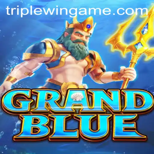 Unveiling the Excitement of GRANDBLUE: The Game Redefining Triplewin Strategy